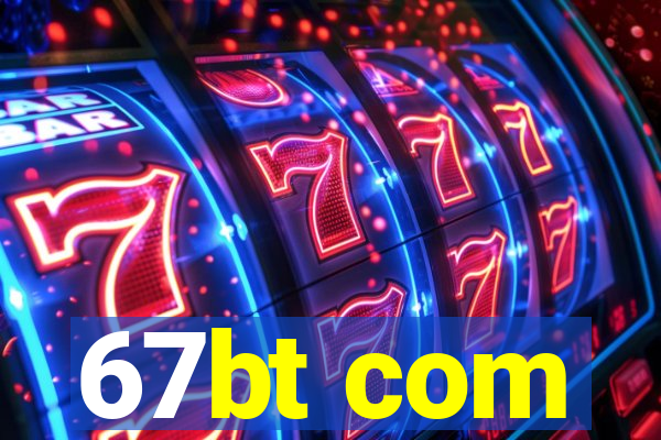 67bt com